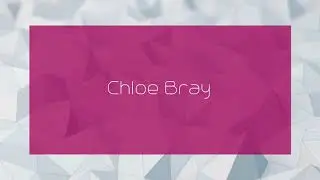 Chloe Bray - appearance