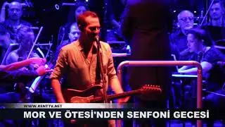 MOR VE ÖTESİNDEN SENFONİ GECESİ