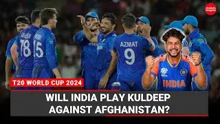 T20 World Cup 2024: Will India play Kuldeep against Afghanistan?