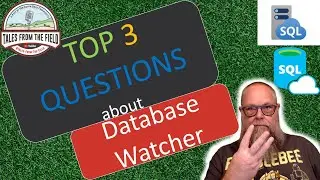 Monitoring SQL: 3 Most Asked Database Watcher Questions