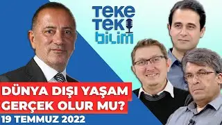 Dünya dışı yaşam gerçek olur mu? Evrenin gizemi çözülüyor mu? - Teke Tek Bilim