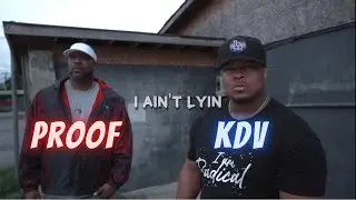 KDV & Proof - I Ain’t Lyin’ (Music Video)