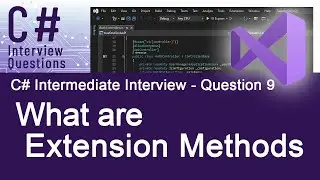 C# Intermediate Interview Questions - What are Extension Methods - Ques. 9