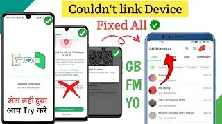 Gb Whatsapp couldn't link device problem fix | gb WhatsApp open kaise kare | Gb Whatsapp new update