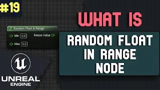 What is Random Float In Range Node in Unreal Engine 5 | What is ... series Part 19