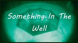 Something In The Well (Both Endings) - Indie Horror Game - No Commentary