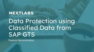 Data Protection using Classified Data from SAP GTS​ | NextLabs Data Access Enforcer (DAE)