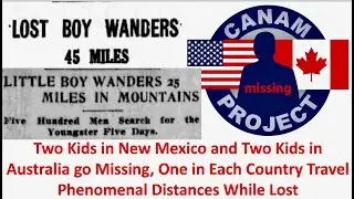 Missing 411 David Paulides, Two Lost Boys, one in Australia, one in New Mexico, traveled Many Miles