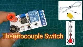 Automatic Switch using Thermocouple / Temperature Sensor Switch K-Type