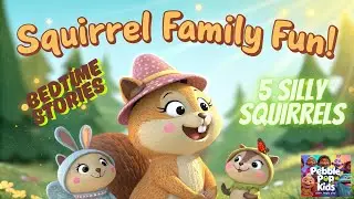 🐿️ Five Silly Squirrels 🐿️ Kids Learning Videos | Bedtime Story with Life Lessons