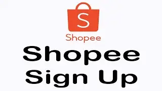 Shopee Sign Up | How to Open/Create Shopee Account 2021