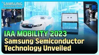 Samsung Semiconductor Technology Unveiled at 'IAA Mobility 2023' Germany