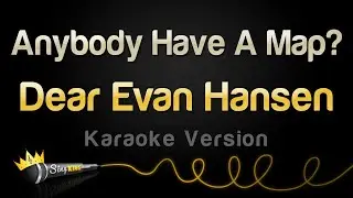 Dear Evan Hansen - Anybody Have A Map? (Karaoke Version)