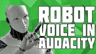 Robot Voice in Audacity! How to Make a Robot Voice in Audacity! Evil Robot Voice Tutorial!