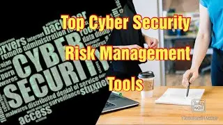 Top 10 Cyber Security Risk Management Tools 2023 | Important Cyber Security Tools