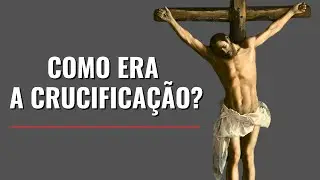 A Verdade Brutal da Crucificação Romana