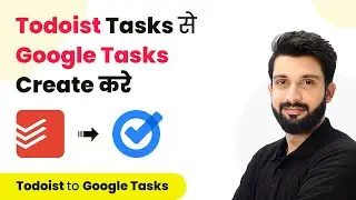 How to Create Tasks in Google Tasks from New Todoist Tasks (In Hindi)- Todoist to Google Tasks