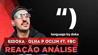 Sidoka Ft. Fbc - Olha P Oclin [Reação/ Análise] | Ft. @7Juliao7