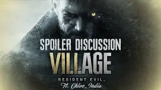 Resident Evil 8: Village Spoiler Discussion ft. Chloe_India