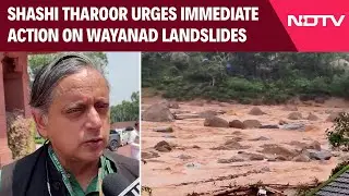 Wayanad Landslide: Shashi Tharoor Calls Wayanad Landslides A Grim Situation, Urges Urgent Action