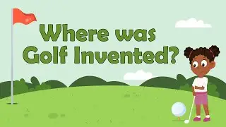 Where was golf invented | Golf facts for kids | History of golf for kids | Facts about Golf for Kids