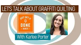 🧵🌸 LET'S TALK ABOUT GRAFFITI QUILTING  with Karlee Porter - KAREN’S QUILT CIRCLE