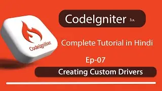 Drivers, Creating Custom Driver in Codeigniter 3.x - (Ep-07)