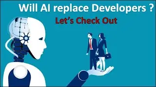 Will AI replace Developers? Let's check out.