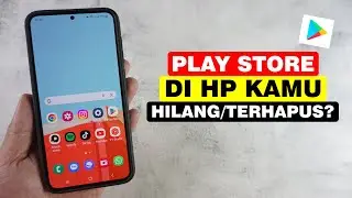 Cara Mengembalikan Google Play Store Yang Hilang / Terhapus