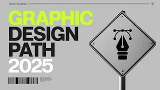 Where Do You Start As A Graphic Designer In 2025!?