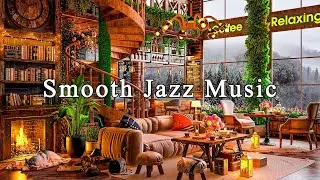 Smooth Jazz Instrumental Music ☕ Relaxing Jazz Music at Cozy Coffee Shop Ambience | Background Music