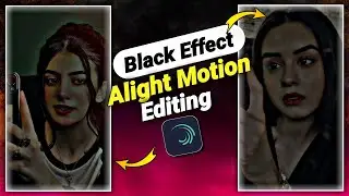 Tiktok New Trend | Alight Motion Black Effect Editing  | Alight Motion Black Filter Tutorial