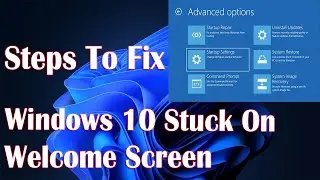 Windows 10 Stuck On Welcome Screen - How To Fix