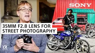 35mm F2.8 Sony Lens For Street Photography | Sony Alpha Universe