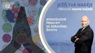 Ježíš tvá naděje - 17 / Jednoduché principy ke zdravému životu