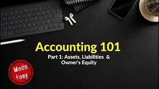 Accounting for Beginners | Part 1 - Assets, Liabilities & Owners Equity