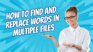 How to find and replace words in multiple files? Efficient  Batch Word Find and Replace Software