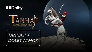 'Tanhaji - The Maratha Warrior' in Dolby Atmos