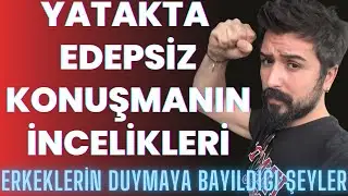 TÜRKÇE DİRTY TALK NASIL  YAPILIR? ERKEĞİN YATAKTA DUYMAKTAN DOLAYI ÇILDIRACAĞI ŞEYLER