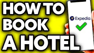 How To Book a Hotel on Expedia - Step by Step