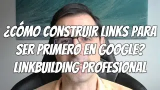 Linkbuilding profesional: ¿Cómo construir enlaces y enlaces de retroceso para subir en Google?