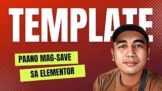 PAANO MAG SAVE OR MAG-CREATE NG REUSABLE FULL PAGE ELEMENTOR TEMPLATE?