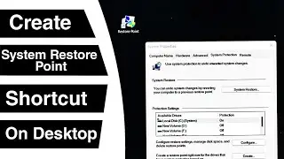 How to Create System Restore Point Shortcut on Desktop to Access it Quickly