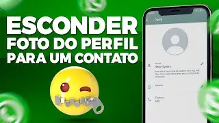Como Ocultar FOTO do PERFIL do WHATSAPP para alguns Contatos