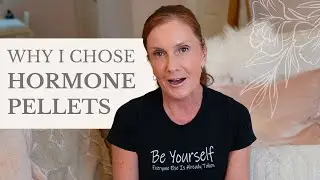 Why I Chose Hormone Pellets | Empowering Midlife Wellness