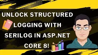 Serilog ASP.NET Core 8 Web API: Master Structured Logging in C# with Serilog And Dot NET 8 Web API