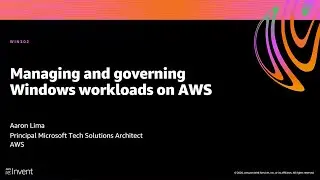 AWS re:Invent 2020: Managing and governing Microsoft workloads on AWS