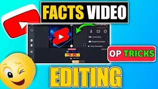 How To Edit Facts Video In Kinemaster - Op Trick 🤞