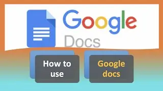 How to use Google docs -  A quick guide and Tutorial 2021