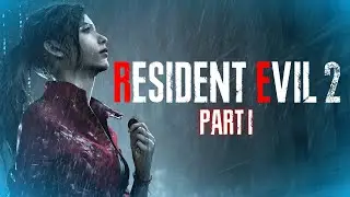 [ 1 ] Resident Evil 2 (2019) Claire B Walkthrough
